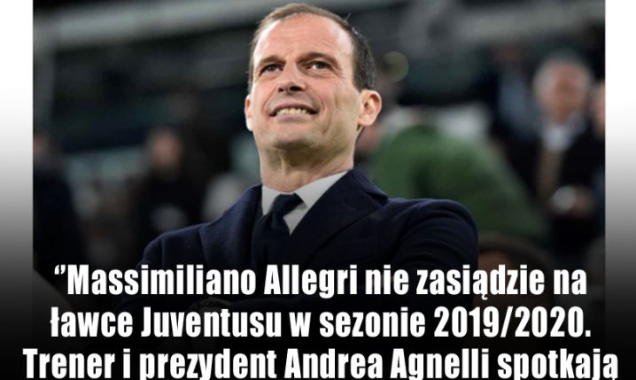 OFICJALNIE! Massimiliano Allegri odchodzi z Juventusu!